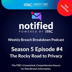 The Weekly Breach Breakdown Podcast by ITRC - The Rocky Road to Privacy - S5E4