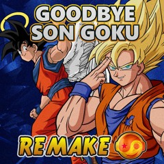 DBZ - Epic Theme Goodbye Son Goku HQ Remake [Styzmask Official]