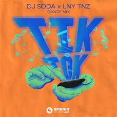 DJ SODA X LNY TNZ - Tik Tok (Dance Mix)