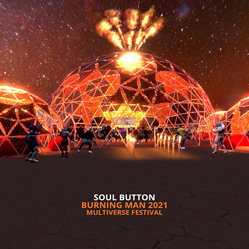 Soul Button - Burning Man 2021 | Multiverse Festival