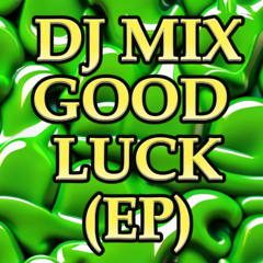 Anonymous The Rapper1 **Good Luck ** DJ Mix EP