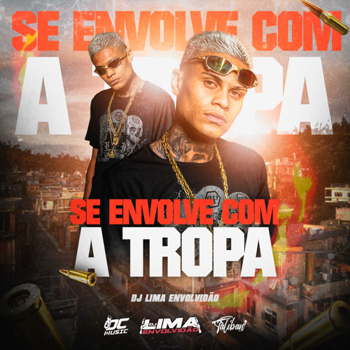 MTG - SE ENVOLVE COM A TROPA = DJ LIMA ENVOLVIDÃO