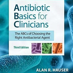 [VIEW] [EBOOK EPUB KINDLE PDF] Antibiotic Basics for Clinicians by  Dr. Alan R Hauser