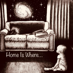 Home Is Where...
