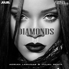 Rihanna - Diamonds (Adrian Lagunas & Juliel Remix )FREE DOWNLOAD!!