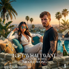 I Get What I Want [Ketafere Remix]