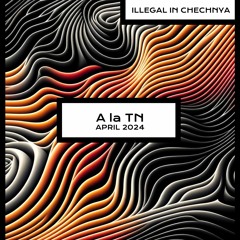 A La TN - Illegal in Chechnya - April 2024