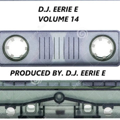 D.J. Eerie E - Volume 14
