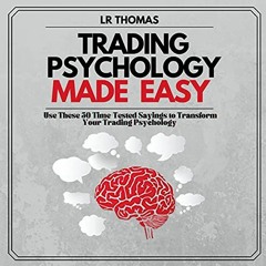[FREE] KINDLE 📝 Trading Psychology Made Easy: Use These 50 Time-Tested Sayings to Tr