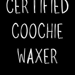 )( Certified Coochie Waxer, Funny Skincare Expert Notebook With Blank Lined Pages, A Great Appr