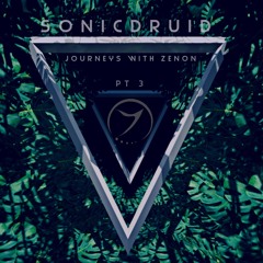 Sonic Druid - Journeys With Zenon Pt. 3 (Dj mix / free download!)