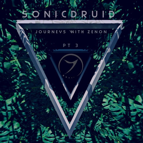 Sonic Druid - Journeys With Zenon Pt. 3 (Dj mix / free download!)