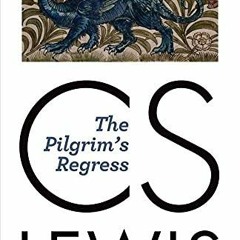 [View] PDF 💓 The Pilgrim's Regress by  C. S. Lewis EPUB KINDLE PDF EBOOK