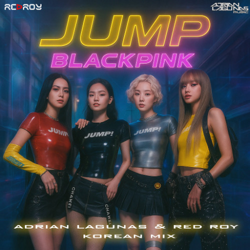 BLACKPINK - Jump (Adrian Lagunas & Red Roy Korean Mix) FREEDOWNLOAD