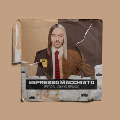 Tommy Cash - Espresso Macchiato (Pitos Lokos Remix)