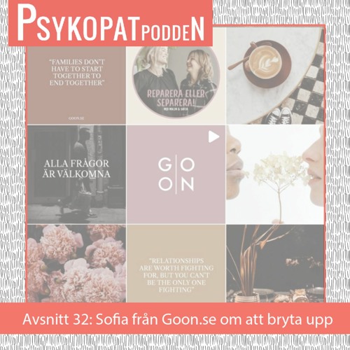 Avsnitt 32: Sofia från Goon.se om att bryta upp från en relation