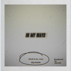 In my ways (Prod.noevdv)