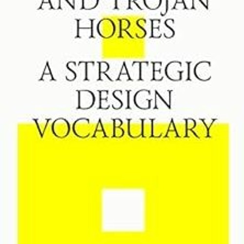 View KINDLE 📙 Dark matter and trojan horses. A strategic design vocabulary. by Dan H