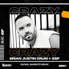 Brian Justin Crum, GSP - Crazy(Rafael Barreto Remix)