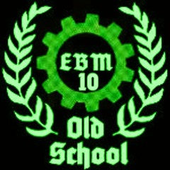 OLD SCHOOL EBM 10: Classic to Modern Old School Electronic Body Music Sound