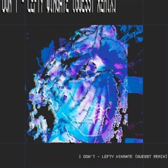 I Don't (guesst Remix) - Lefty Wingate
