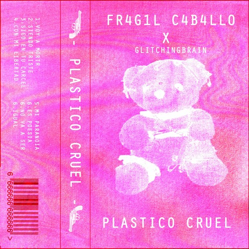 Fr4g1l C4b4ll0 X Glitchingbrain Plastico Cruel By F R 4 G 1 L C 4 B 4 L L 0 Fr4g1l C4b4ll0 X Glitchingbrain Plastico Cruel By F R 4 G 1 L C 4 B 4 L L 0
