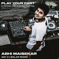 Abhi Maisekar - Play Your Part @ Solar Room