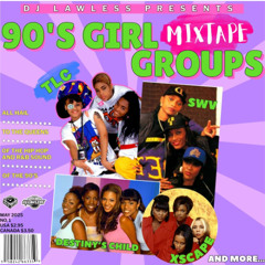 90's GIRL GROUPS (HIP HOP AND R&B)