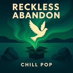 Reckless Abandon (Chill Pop)