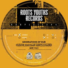 GENERATIONS OF DUB HUGHIE IZACHAAR MEETS CHAZBO ROOTS YOUTHS DUBPLATE POLYVINLY SERIES 4 2020.wav