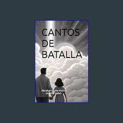 Read eBook [PDF] 📖 CANTOS DE BATALLA (Spanish Edition) Read Book