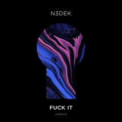 Fuck It (Extended Mix)