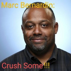 Marc Bernardin Crush Some Ish!!! Feat. Devastator (Produced By: TapDaddyBeats)