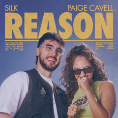 SILK, Paige Cavell - Reason