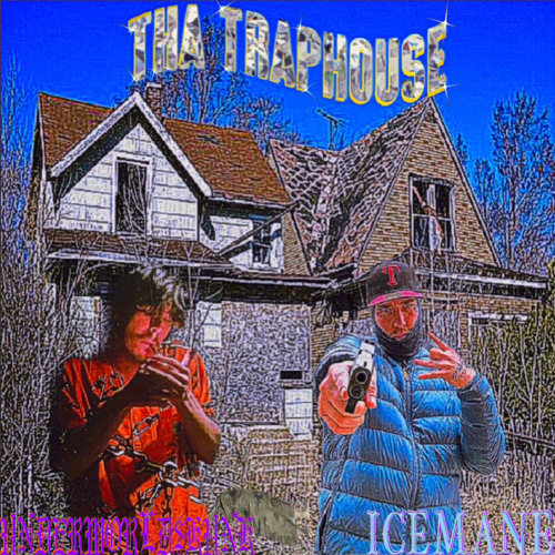 THA TRAPHOUSE FT ICEMANE THA KINGPIN (PROD. PURE ANNA)