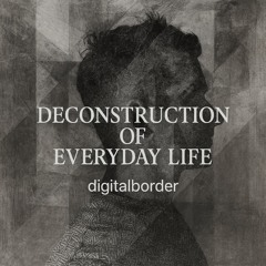 DECONSTRUCTion of everyday Life _ dj-mix