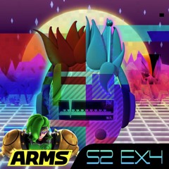 S2EX4 /// ARMS (feat. Schkrimps & Sol)