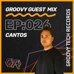 Groovy Guest Mix | Episode: 026 | By Cantos