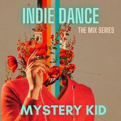 Indie Dance The Mix Series Mystery Kid