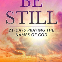 [FREE] KINDLE 🖍️ Be Still: 21-Days Praying the Names of God by  Beth Gayden-McGuffin