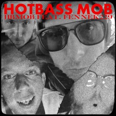 HOTBASS MOB - HBMob Feat. Fennek229