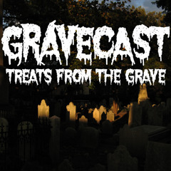 Gravecast - Treats from the Grave - 21 - Shocking