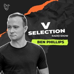 V Selection with Ben Phillips