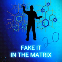 Fake it in the Matrix - iLLheiGht (Revised 2.0)