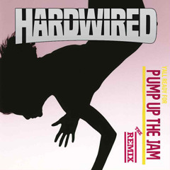 Yall Ready For Pump Up The Jam (FREE DL) [HARDWIRED Remix]