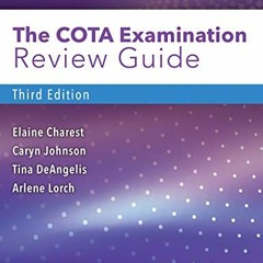 [DOWNLOAD] EPUB ✓ The COTA Examination Review Guide by  Elaine Charest MA  MBA  OTR/L