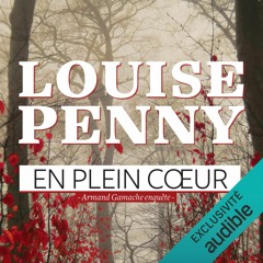 En plein cœur by Louise Penny, Narrated by Raymond Cloutier