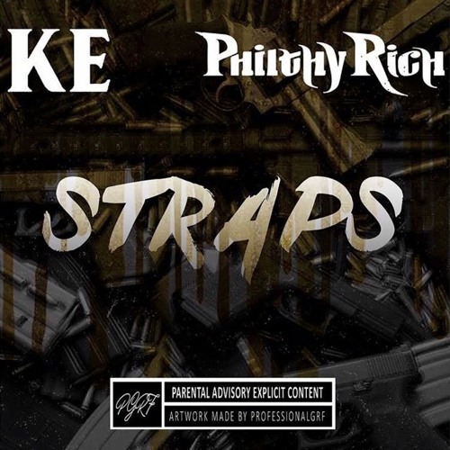 KE x Philthy Rich - Straps (Prod. @RAFonTheBeat)