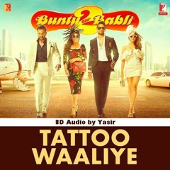 Tattoo Waaliye Bunty Aur Babli 2 320 Kbps 8D Audio