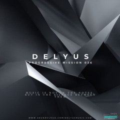 Delyus Music: [Progressive mission 036]